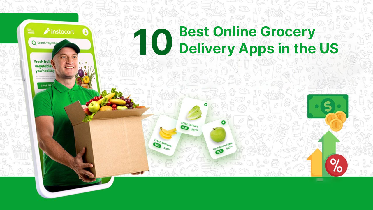 10 Best Online Grocery Delivery Apps in the US